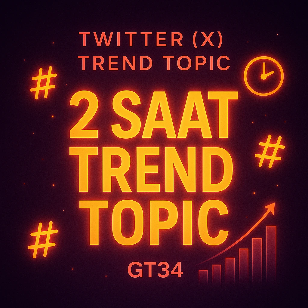 Twitter (X) – 2 Saat Trend Topic Hizmeti