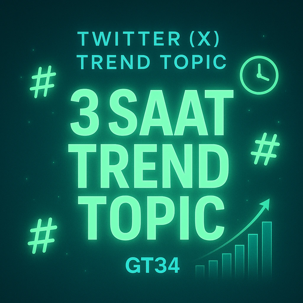 Twitter (X) – 3 Saat Trend Topic Hizmeti